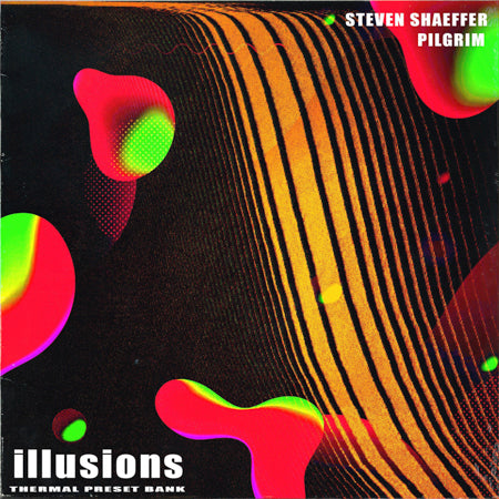 Steven Shaeffer & Pilgrim - Illusions (Thermal Bank)
